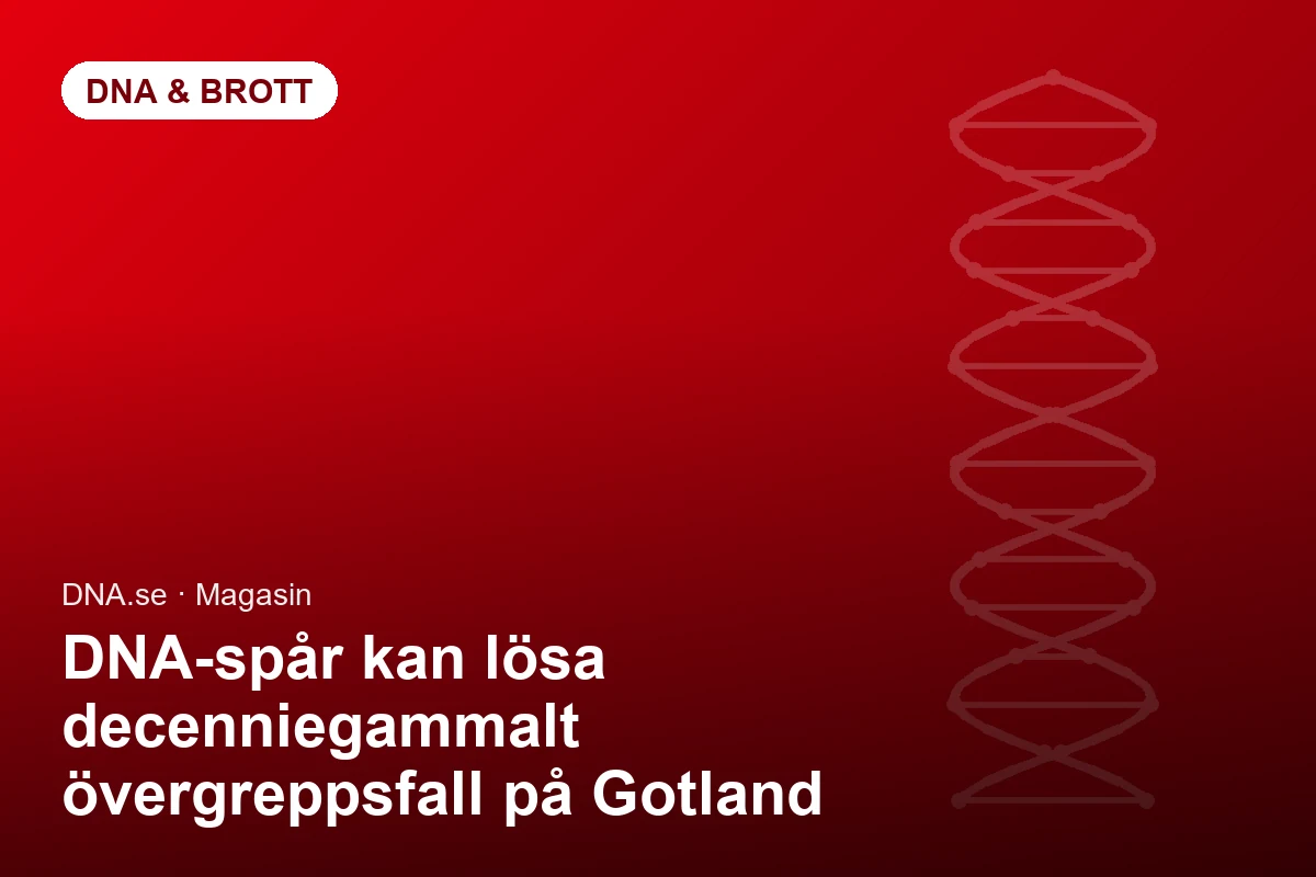 DNA-spår kan lösa decenniegammalt övergreppsfall på Gotland